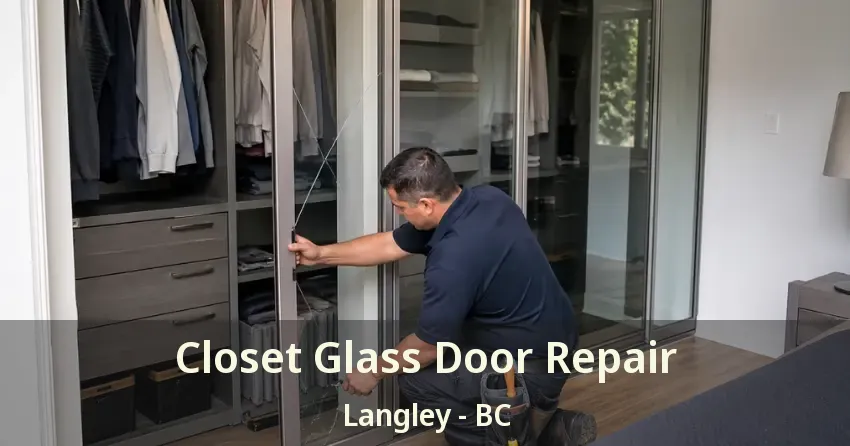 Closet Glass Door Repair Langley - BC
