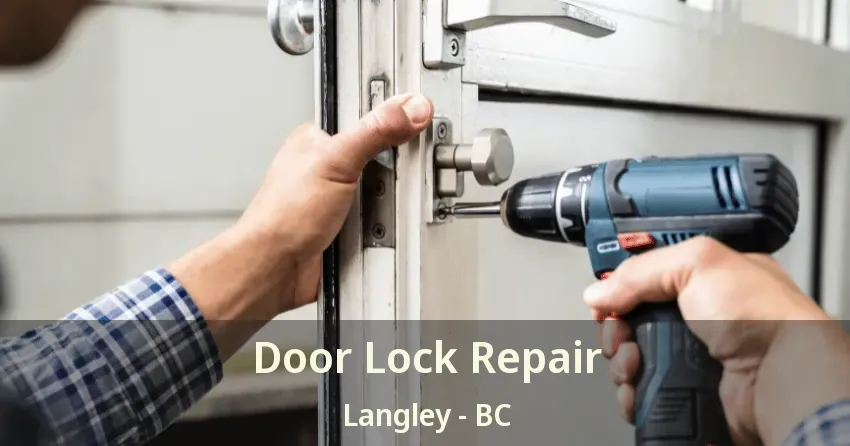 Door Lock Repair Langley - BC