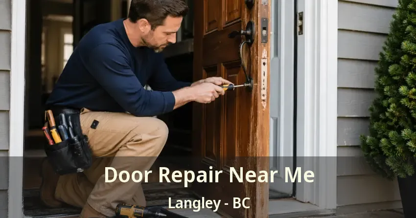 Door Repair Near Me Langley - BC Door Repair Near Me Langley - BC