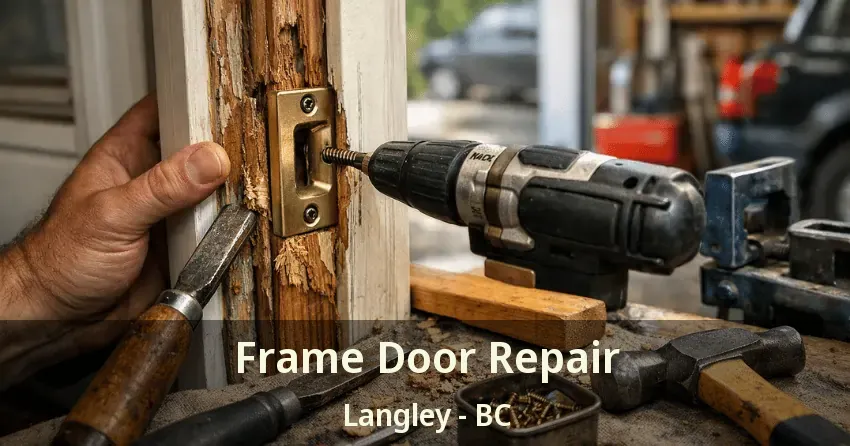 Frame Door Repair Langley - BC Frame Door Repair Langley - BC