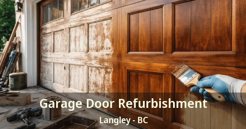 Garage Door Refurbishment Langley - BC Garage Door Refurbishment Langley - BC