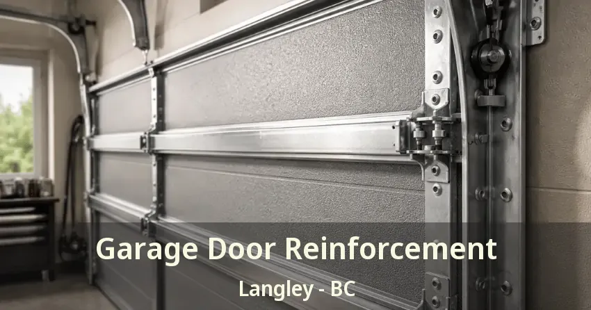 Garage Door Reinforcement Langley - BC