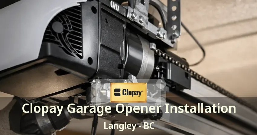 Clopay Garage Opener Installation Langley - BC