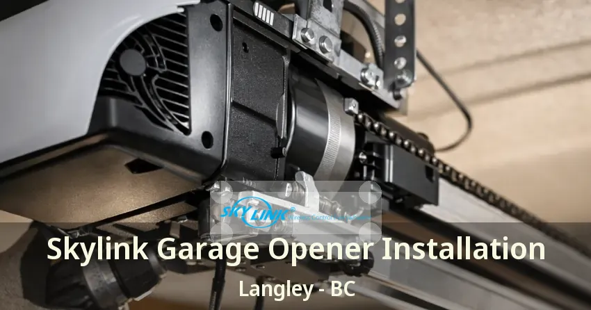 Skylink Garage Opener Installation Langley - BC Skylink Garage Opener Installation Langley - BC