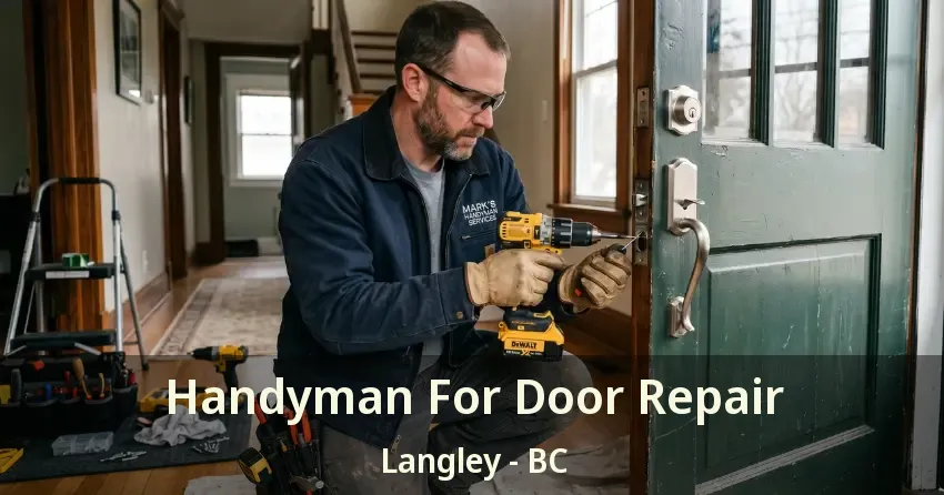 Handyman For Door Repair Langley - BC