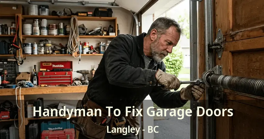 Handyman To Fix Garage Doors Langley - BC