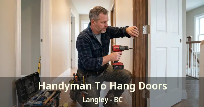 Handyman To Hang Doors Langley - BC