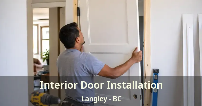 Interior Door Installation Langley - BC Interior Door Installation Langley - BC