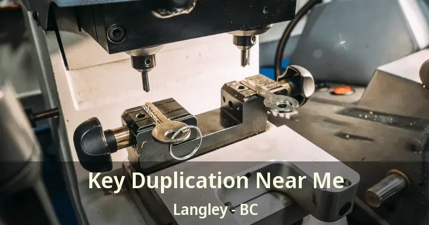 Key Duplication Near Me Langley - BC Key Duplication Near Me Langley - BC