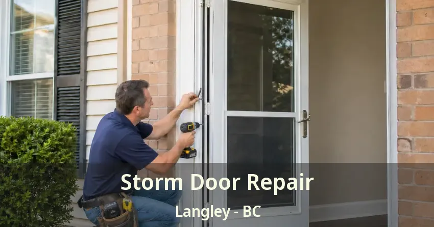 Storm Door Repair Langley - BC